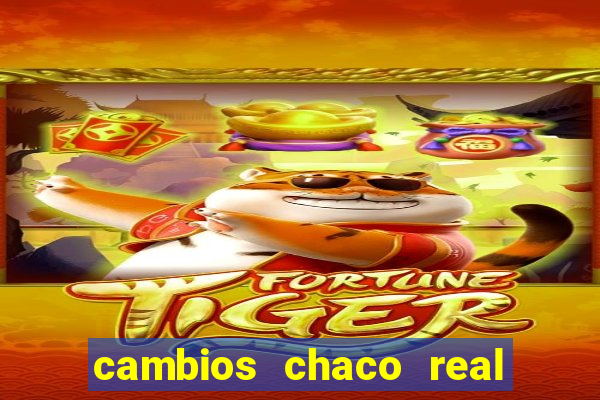 cambios chaco real x guarani